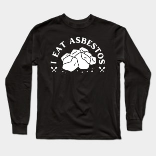 I Eat Asbestos Funny Design Long Sleeve T-Shirt